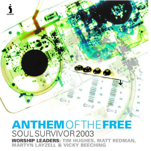 Anthem of the Free: Soul Survivor Live 2003, альбом Soul Survivor
