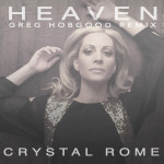 Heaven (Greg Hobgood Remix), album by Crystal Rome