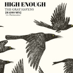 High Enough (Radio Mix) [feat. Propaganda], album by The Gray Havens