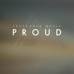 Proud, album by Influence Music