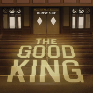 The Good King, album by Ghost Ship