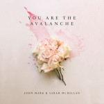 You Are The Avalanche, альбом John Mark McMillan