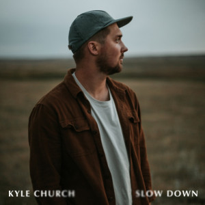 Slow Down, альбом Kyle Church