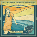 Travel III, album by Future Of Forestry