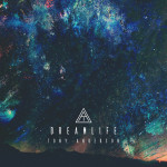 Dreamlife, альбом Tony Anderson