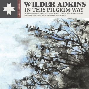 In This Pilgrim Way, альбом Wilder Adkins
