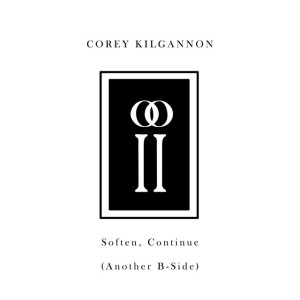 Soften, Continue (Another B-Sides), альбом Corey Kilgannon