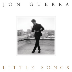 Little Songs, альбом Jon Guerra