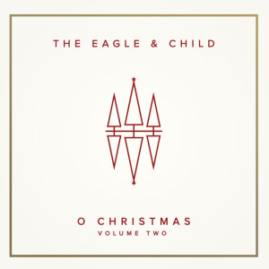 O Christmas Vol. II, album by The Eagle and Child