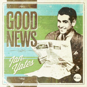 Good News, альбом Ian Yates