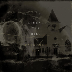 O Ransomed Son, album by Ascend The Hill