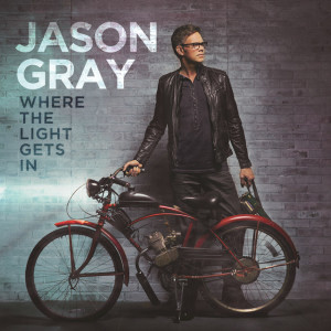 Where The Light Gets In, album by Jason Gray