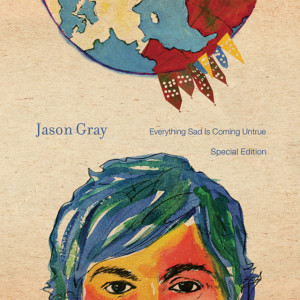 Everything Sad Is Coming Untrue (Special Edition), альбом Jason Gray