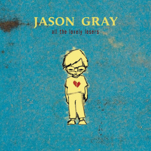 All The Lovely Losers, album by Jason Gray