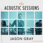 The Acoustic Sessions, album by Jason Gray