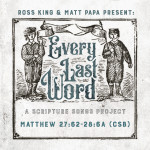 Matthew 27:62-28:6a (CSB), альбом Ross King