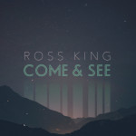 Come and See - EP, album by Ross King
