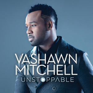 Unstoppable (Live), album by VaShawn Mitchell