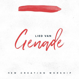 Lied van Genade, альбом New Creation Worship