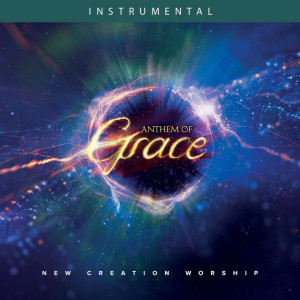 Anthem of Grace (Instrumental), альбом New Creation Worship